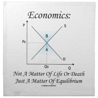 Economics Not Matter Of Life Or Death Equilibrium Printed Napkins
