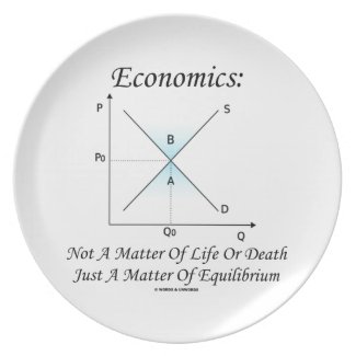 Economics Not Matter Of Life Or Death Equilibrium Party Plate
