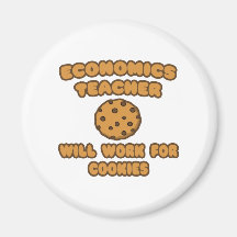 Economics Teacher  .. Will Work for Cookies Fridge Magnets