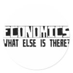 Economics What Else Is There? Round Sticker