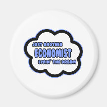 Economist .. Livin' The Dream Fridge Magnet
