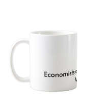 Economists do everything with Models Coffee Mugs