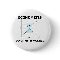 Economists Do It With Models (Economics Humor) buttons