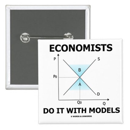 Economists Do It With Models (Economics Humor) Buttons