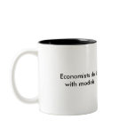 Economists do it with models mug