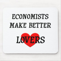 Economists Make Better Lovers Mousepads