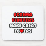 Eczema Fighters Make Great Lovers Mousepad