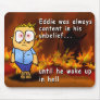 Eddie Wakes Up in Hell Mouse Mats