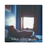 Eden Slips Away Cover Magnet