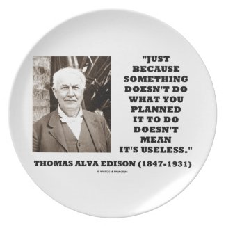 Edison Doesn't Do Planned Doesn't Mean Useless Dinner Plate