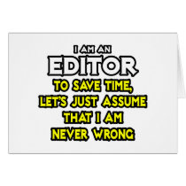 Editor...Assume I Am Never Wrong Greeting Cards