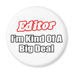 Editor...Big Deal magnets