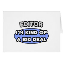Editor...Kind of a Big Deal Cards