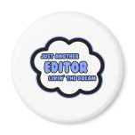 Editor .. Livin' The Dream magnets