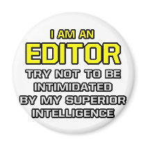 Editor...Superior Intelligence Refrigerator Magnets