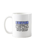 Editor...Will Work For Beer mugs