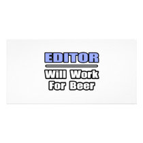 Editor...Will Work For Beer photo cards