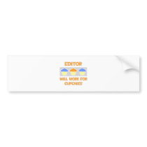 Editor ... Will Work For Cupcakes Bumper Stickers