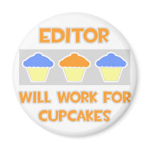 Editor ... Will Work For Cupcakes Refrigerator Magnet