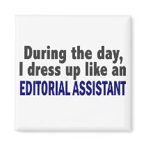 Editorial Assistant During The Day magnets