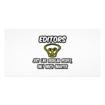 Editors...Like Regular People, Only Smarter Customized Photo Card