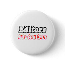 Editors Make Great Lovers buttons by Editor_Shirts Editors Make Great Lovers buttons