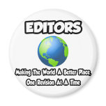 Editors...Making the World a Better Place magnets