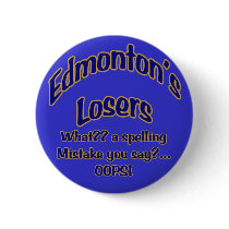 Edmonton's Losers Button by Hockey_crazee Edmonton's Losers Button