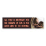 Edmund Burke Quote: Evil Triumphs Bumper Stickers