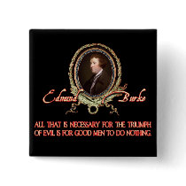 Edmund Burke Quote: Evil Triumphs Button