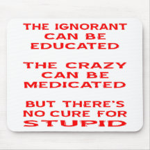 Educated, Medicated, But No Cure For Stupid Mouse Pads