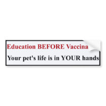 Education BEFORE Vaccination BumperSticker
