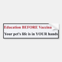 Education BEFORE Vaccination BumperSticker Bumper Sticker