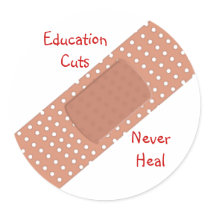 Education Cuts Never Heal stickers