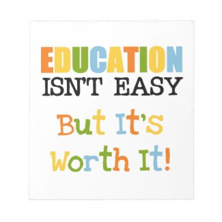Education is Worth It Memo Note Pads