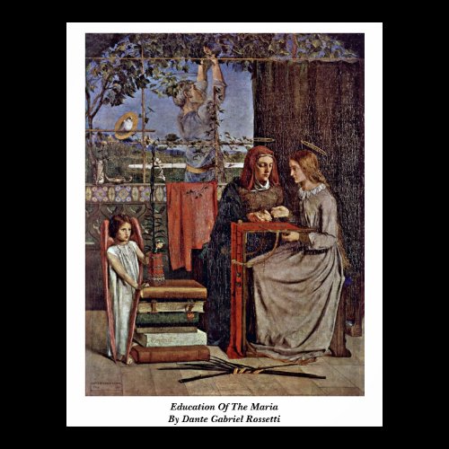 Education Of The Maria By Dante Gabriel Rossetti Poster