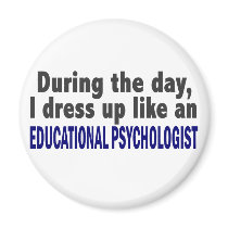 Educational Psychologist During The Day magnets