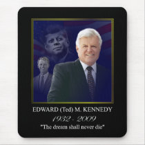 Edward (Ted) Kennedy - In Memorium Mousepad