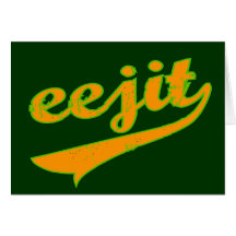 Eejit Irisih Idiot Greeting Card