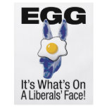 Egg, it’s what’s on a liberals’ face! personalized flyer