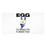 Egg, it’s what’s on a liberals’ face! photo cards