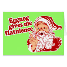 Eggnog Gives Santa Flatulence Greeting Cards