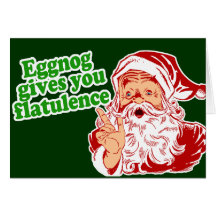 Eggnog Makes Santa Fart Greeting Card