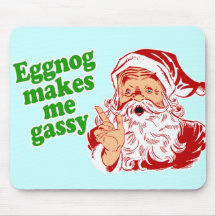 Eggnog Makes Santa Fart Mouse Pads