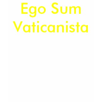 Ego Sum Vaticanista Camisia shirt