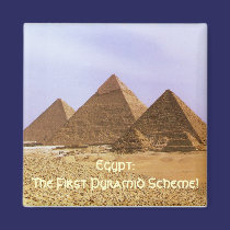 EGYPT: The First Pyramid Scheme Funny Magnet magnets