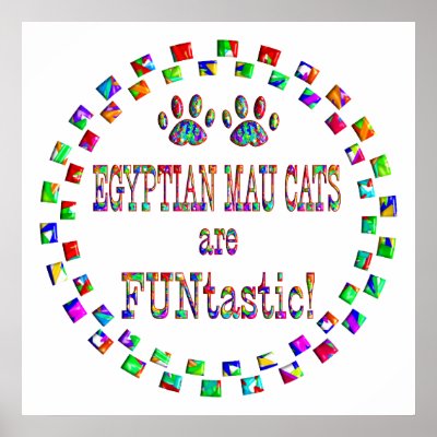 Egyptian Mau Cats are FUNtastic Poster by MyFavoriteCat