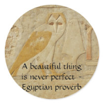 Egyptian proverb about beauty and perfection round stickers
