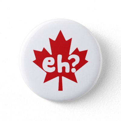 Eh Canadian Pride canada day Buttons