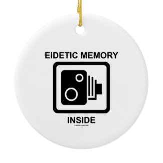Eidetic Memory Inside (Camera Sign Photographic) Ornament